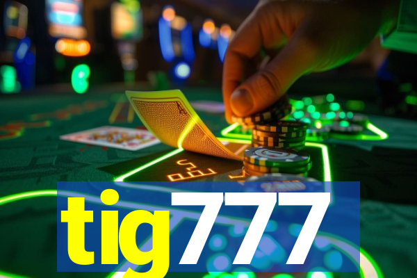 tig777