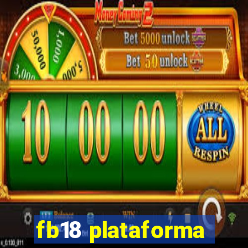 fb18 plataforma