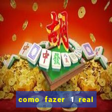 como fazer 1 real virar 100