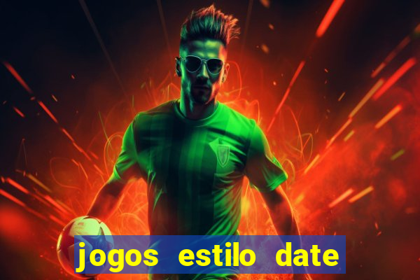 jogos estilo date ariane para android