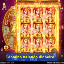 domino valendo dinheiro