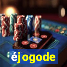 éjogode