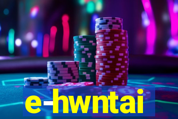 e-hwntai