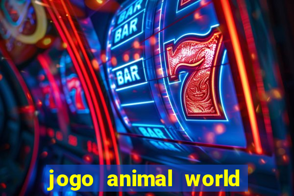 jogo animal world paga mesmo