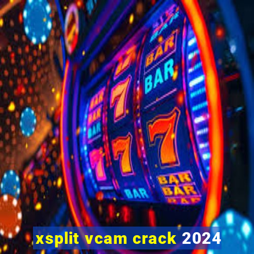 xsplit vcam crack 2024