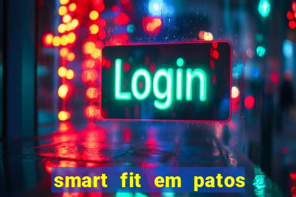 smart fit em patos de minas