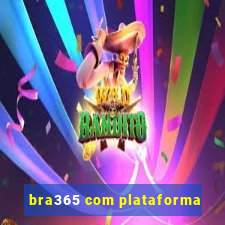 bra365 com plataforma