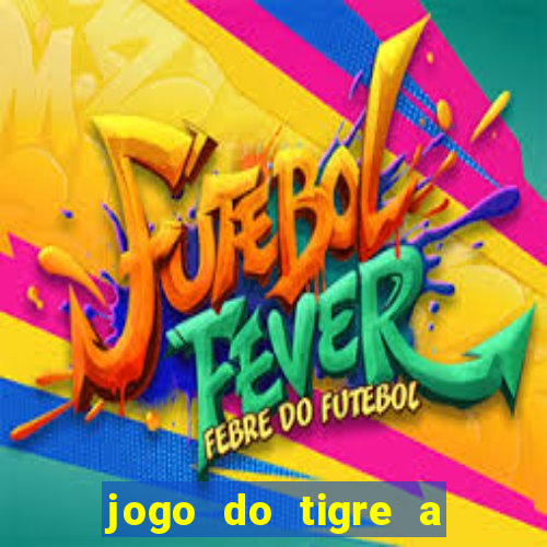 jogo do tigre a partir de 1 real