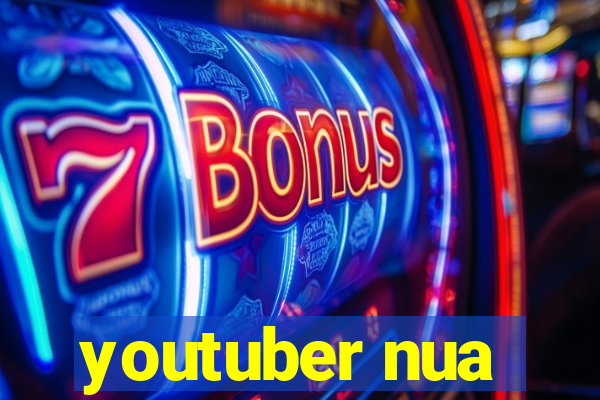 youtuber nua