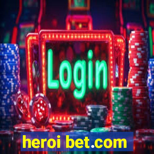 heroi bet.com