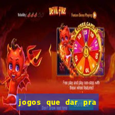 jogos que dar pra ganhar dinheiro