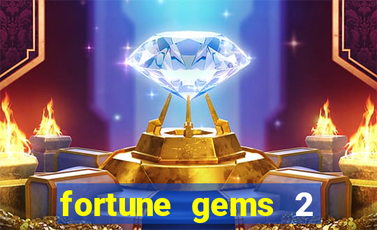 fortune gems 2 demo grátis