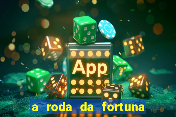 a roda da fortuna o que ele sente por mim