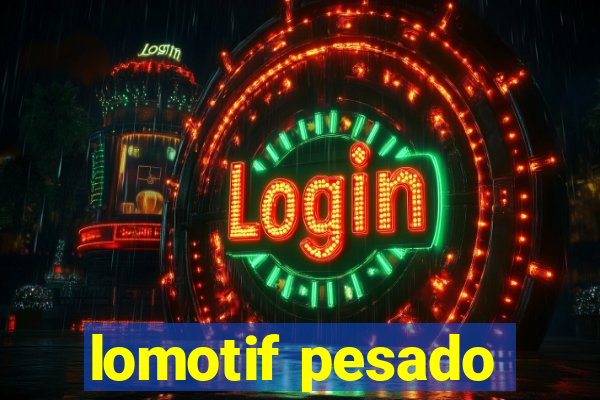 lomotif pesado