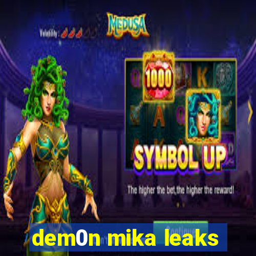 dem0n mika leaks