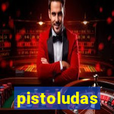 pistoludas