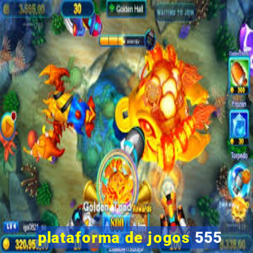 plataforma de jogos 555