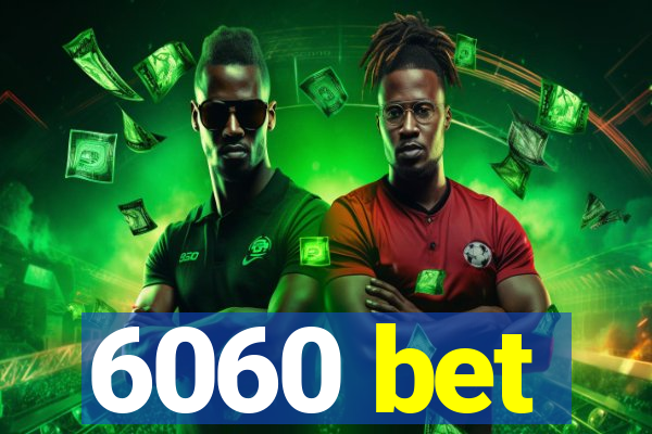 6060 bet