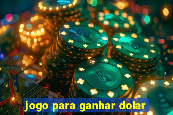 jogo para ganhar dolar