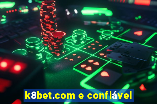 k8bet.com e confiável