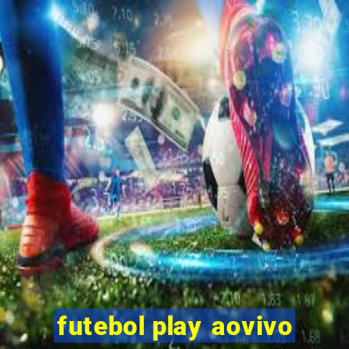 futebol play aovivo