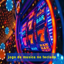 jogo de musica no teclado