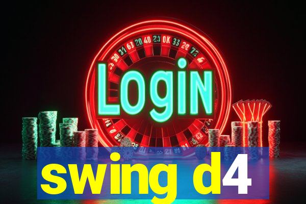 swing d4