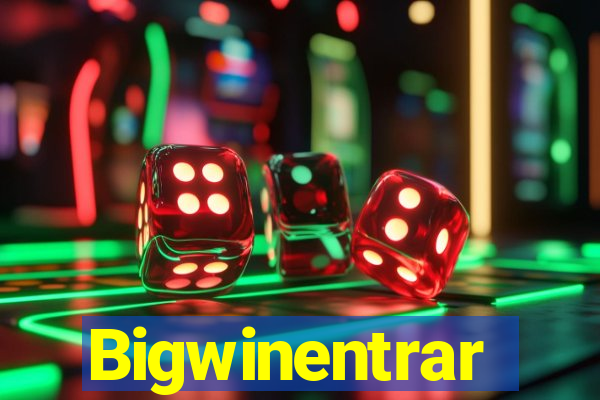 Bigwinentrar