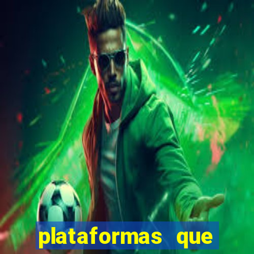 plataformas que estao pagando bem