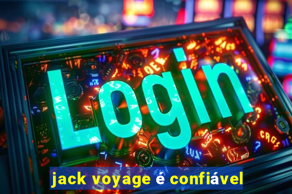 jack voyage é confiável