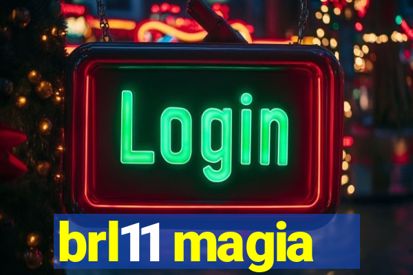 brl11 magia