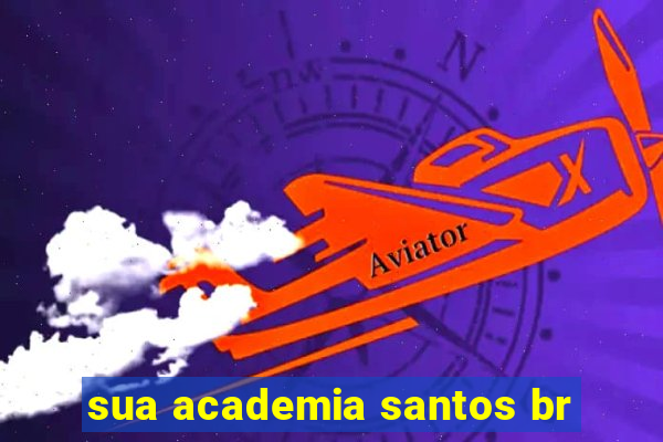 sua academia santos br