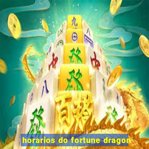 horarios do fortune dragon