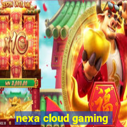 nexa cloud gaming