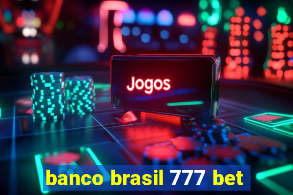 banco brasil 777 bet