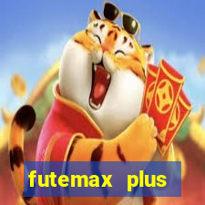 futemax plus futebol ao vivo