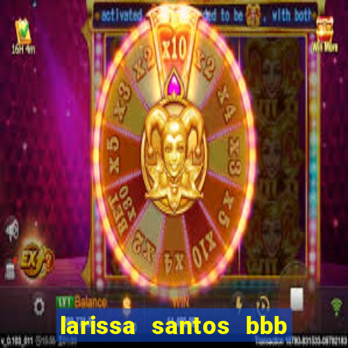 larissa santos bbb 23 pelada