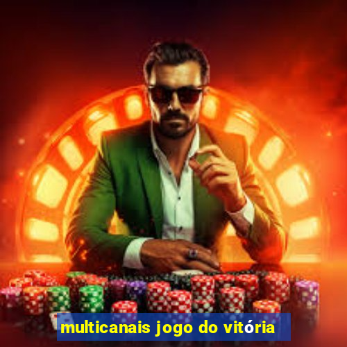 multicanais jogo do vitória