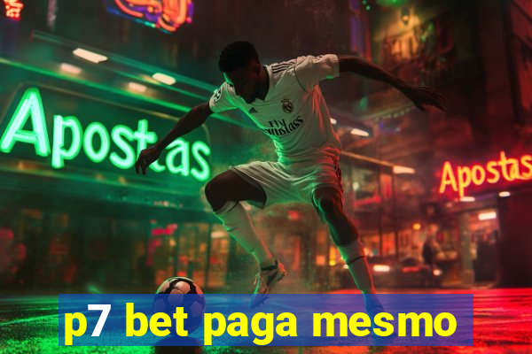 p7 bet paga mesmo