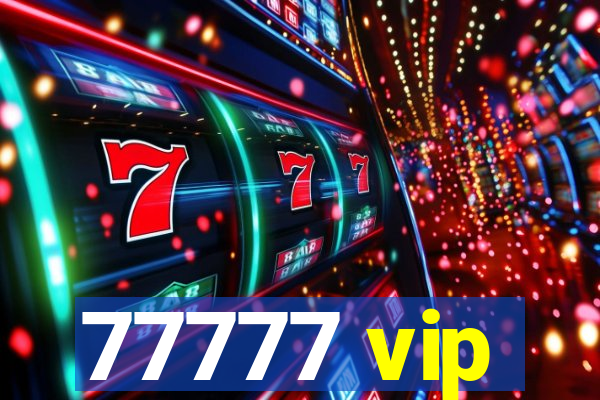 77777 vip