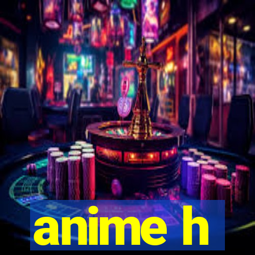 anime h