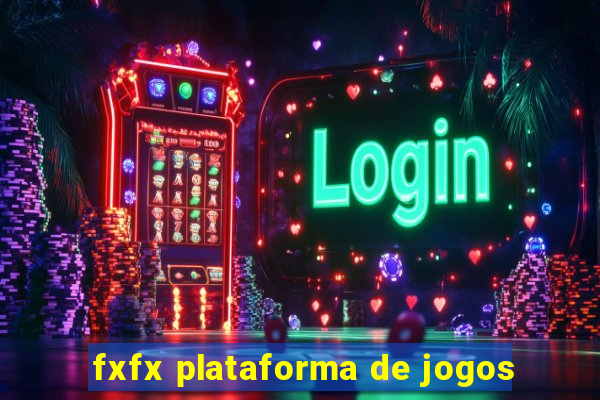 fxfx plataforma de jogos