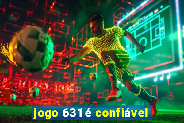 jogo 631 é confiável