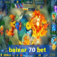 baixar 70 bet