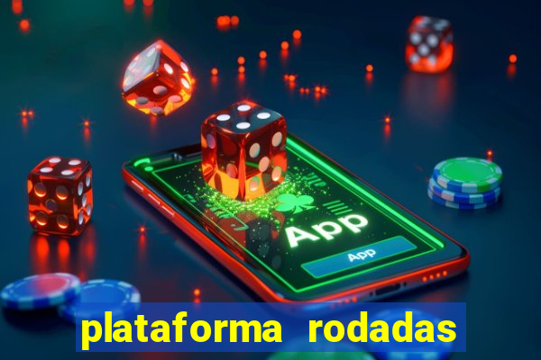 plataforma rodadas gratis sem deposito