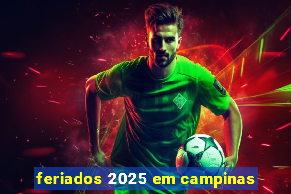 feriados 2025 em campinas