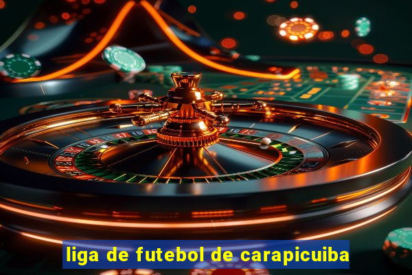 liga de futebol de carapicuiba