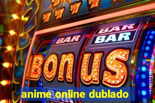 anime online dublado