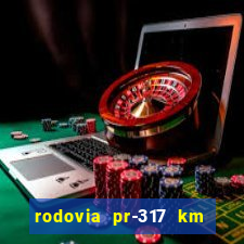 rodovia pr-317 km 155 0m sentido cresc