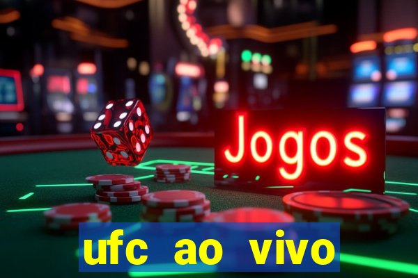 ufc ao vivo assistir online